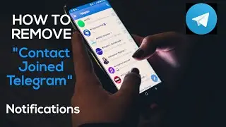 Remove Notifications of your Contact Joined Telegram