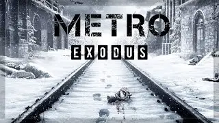 Metro Exodus — Метро Исход — Конец Игры