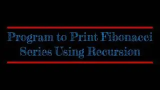 Fibonacci series using recursion | 