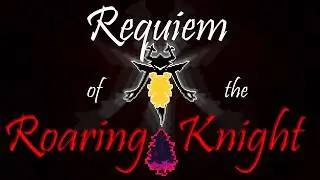 Requiem of the Roaring Knight | Deltarune Theory and Analysis