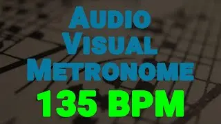135 BPM Audio-Visual Metronome/Click Track