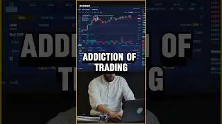 Addiction of Trading