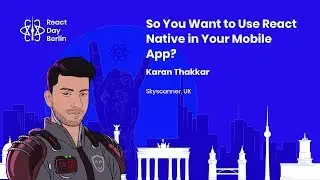 So You Want to Use React Native in Your Mobile App? - Karan Thakkar