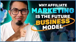 Why Affiliate Marketing Is the Best Business Model of the Future