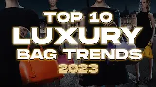 💼 Top 10 Luxury Bag Trends of 2023 that Will Blow Your Mind! 💣 #luxurybags