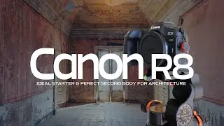 Architecture Photography Made Faster with the Canon R8