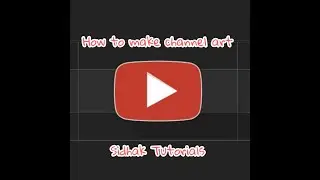 How to make a channel art for YouTube