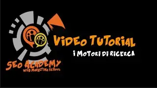 Seo Academy - Introduzione ai motori di ricerca