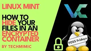 How to HIDE your files in an ENCRYPTED CONTAINER on LINUX MINT (VeraCrypt)