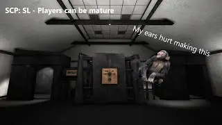 SCP: SL - Players can be mature