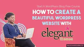 Create a Beautiful Website With Elegant Themes Divi Builder | Start a WordPress Blog Part 14