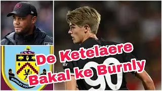 De KETELAERE Bakal Ke Burnly