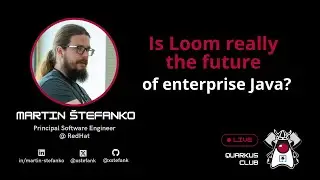 Martin Stefanko  - Is Loom really the future of enterprise Java?