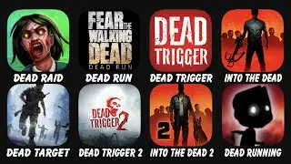 Dead Raid: Zombies, Dead Run, Dead Trigger, Into The Dead, Dead Target, Dead Trigger 2....