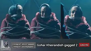 Gohar Kheirandish gagged 2 ( گگ گوهر خیراندیش )