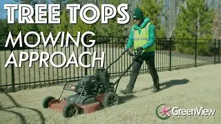 TREE TOPS MOWING APPROACH - by GreenView Partners