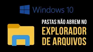 Folders not opening in Windows 10 File Explorer | Download folder crashing