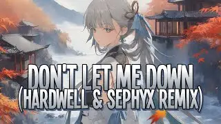 Nightcore - Don't Let Me Down (Hardwell & Sephyx Remix) | The Chainsmokers feat. Daya [Sped Up]