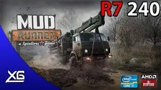 Spintires: MudRunner Graphics | AMD R7 240 2GB DDR3 | 720p | LOW | FPS-TEST