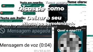 dicas de como deixar o WhatsApp personalizado~cores~texto personalizado~ etc...