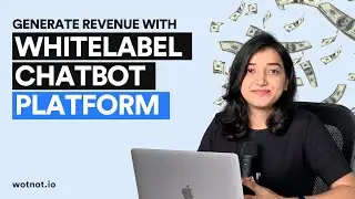 Whitelabel Chatbot Platform: An easy way to generate revenue | WotNot