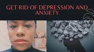How to Get Rid of Depression and Anxiety - The Balanced Mind