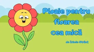 PLOAIE PENTRU FLOAREA CEA MICĂ de Irimie Străuț || poveste || circuitul apei în natură