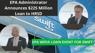 HRSD EPA WIFIA Loan Event for SWIFT (Sustainable Water Initiative For Tomorrow)