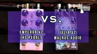EMPEROR V2 JHS vs. JULIA V2 WALRUS AUDIO - ¿Cuál suena mejor? - Guitarras Custom