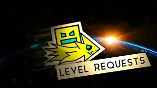 Geometry Dash Level Requests!