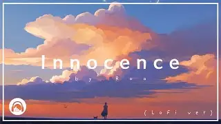 Roa - Innocence 【LoFi ver.】
