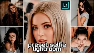 Preset Selfie Lightroom