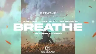 Breathe - Nil Martorell, Jack Hill & Tom Hemming (Sizeland Records)
