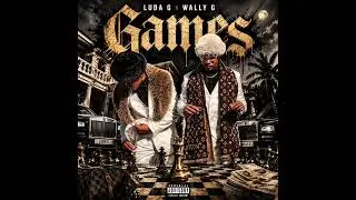 Luda G x Wally G - Games [official audio]
