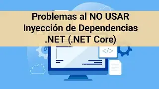 Problemas al NO Usar Inyección de Dependencias en .NET Core