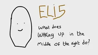 What happens when you wake up in the middle of the night? ELI5