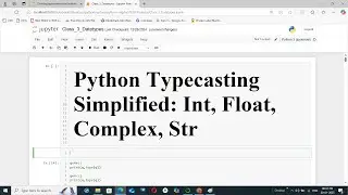 Python Class 6: Typecasting Explained — Int, Float, Complex, and Str Simplified
