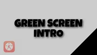 KINEMASTER (IOS) | HOW TO MAKE INTRO WITH GREEN SCREEN