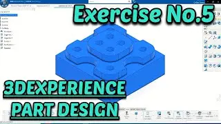3dexperience catia V6 Part Design...Part Modeling|EXERCISE NO. 5 | CATIAV5