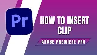 Inserting A New Clip Between Videos in Adobe Premiere Pro Tutorial