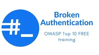 Hands-on OWASP Broken Authentication and Session Management tutorial - OWASP Top 10 training series