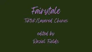 Fairytale, TikTok Edit; Triple Layered Chorus