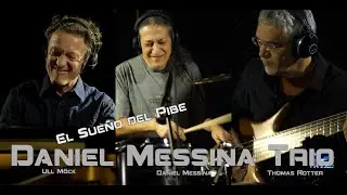 Daniel Messina  Trio - El Sueño del Pibe (Theme)