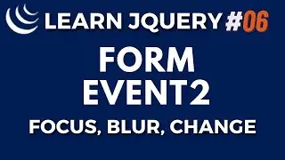jQuery Form Events | Focus, Blur, Change, Submit- jQuery JS Library Tutorial