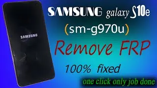 HOW TO REMOVE  GOOGLE ACCOUNT,FRP ON SAMSUNG GALAXY S10e