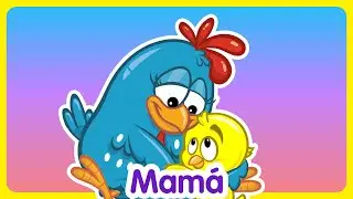 Mamá  - Canciones infantiles de la Gallina Pintadita