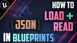 HOW TO -  JSON file LOADING & READING into Unreal Engine BLUEPRINTS!