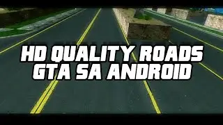 HD Quality Roads for GTA SA Android
