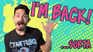 I'm Back...sorta?
