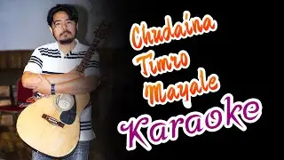 Chudaina timro mayale Karaoke with lyrics | Adrian Pradhan (1974 A.D)